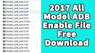 Samsung ADB Enable File For FRP Reset | 2017 All Model ADB Enable File  Free Download