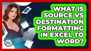 What Is Source Vs Destination Formatting In Excel To Word? - Docs and Sheets Pro