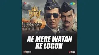 Ae Mere Watan Ke Logon (From 