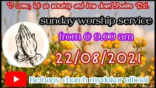22/08/2021 ||SUNDAY WORSHIP SERVICE ( TABLE MSG)|| BY BRO ARUL PRASAD  (G.S)MYDUKUR. #Bethanymydukur