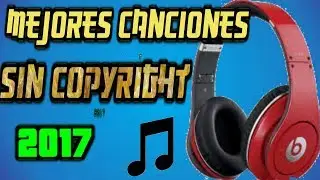 MEJORES CANCIONES sin copyright 2017