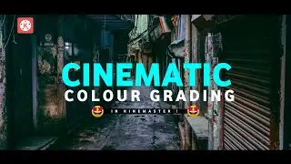 🔥Cinematic colour grading in kinemaster || Kinemaster Tutorial