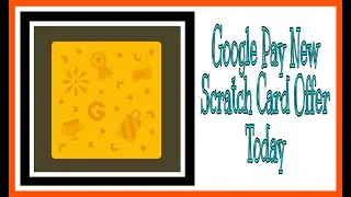 google pay new scratch card offer today | google pay new offer