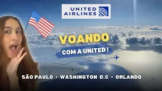 Voando com a United | S&atilde;o Paulo - Washington D.C - Orlando 🌎