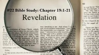 #22 Understanding Revelation 19:1-21  &ldquo;The Second Coming and Wedding&rdquo;