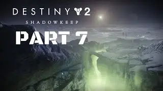 Destiny 2 Shadowkeep Walkthrough Gameplay Part 7 - Essence of Anguish
