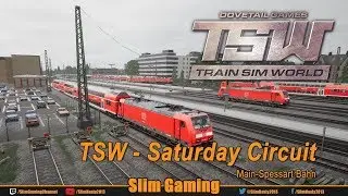 TSW - Main-Spessart Bahn - Saturday Circuit