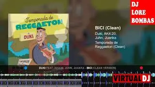 DUKI Ft  AK4 20, JUHN, JUANKA   BICI DJ LORE BOMBAS