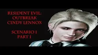 Resident Evil Outbreak File #1 Gameplay | Part 1 - Outbreak | Cindy Lennox | NO COMMENTARY