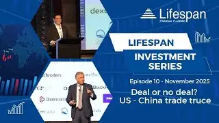 Lifespan Investment Series, Episode 10: Deal or no deal. US-China trade truce