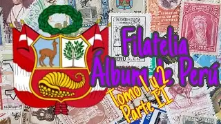 Filatelia Álbum de Perú  Tomó 1 y 2 Parte II