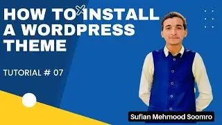 How To Install a WordPress Theme | WordPress Tutorial Series | Tutorial # 7