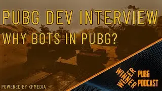Why Bots are important to pubg in 2020 - PUBG Dev Interview clip from the Winner Winner Podcast