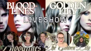 Bloodlines & The Golden Lily Live Show!