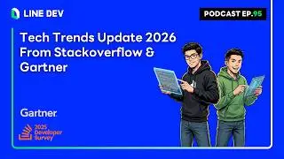 Tech Trends Update 2026 จาก Stackoverflow และ Gartner | LINE Developers Podcast EP.95