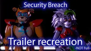 FNaF Security Breach Trailer recreation