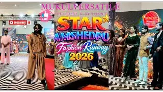 STAR JAMSHEDPUR FASHION RUNWAY 2026 | Bistupur | Proud moment for Jharkhand | Mukulversatile 