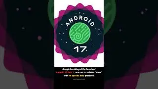 Google cancels today&rsquo;s Android 17 Beta 1 release