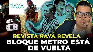 REVISTA RAYA REVELA IMPACTANTE NOTICIA: REGRESA EL BLOQUE&nbsp;METRO | Beto Coral