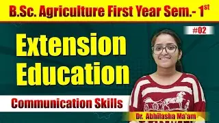 B.Sc. Ag. Sem.-I || EXTENSION EDUCATION ||  COMMUNICATION SKILLS  By.  Dr. Abhilasha mam Part-02