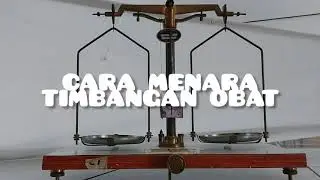 CARA MENYETARAKAN TIMBANGAN OBAT ( BAHAN AJAR FARMASI)