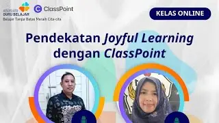 Pendekatan Joyfull Learning Dengan Classpoint