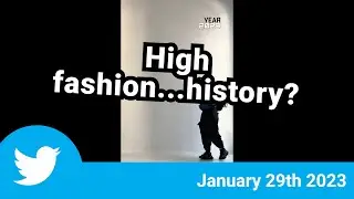 High fashion...history? - Top of Twitter on January 29th 2023