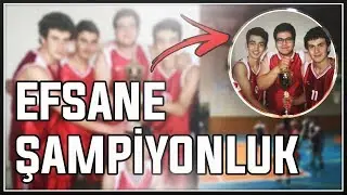 EFSANE LİSE ŞAMPİYONLUĞUMUZ! BASKETBOL ANILARIM #1
