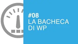 La Bacheca di WordPress - Tutorial #08