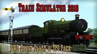 Train Simulator 2016: GWR Saint Class & TPO Pack REVIEW