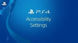 Accessibility Settings on PS4 Systems