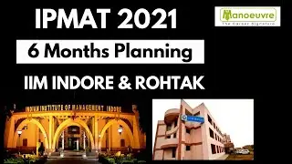 IPMAT 2021 - 6 Months Planning | Target IIM INDORE & ROHTAK | Strategy | Syllabus | Major Points..