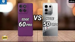 Moto edge 60 Pro vs infinix Note 50 Pro Plus | Mr Mobo Tech