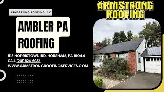 Ambler, PA Roofing Company &ndash; Armstrong Roofing LLC