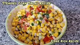 Steamed Corn Salad Recipe | Fiber Rich | b2cooks | Antioxidant Rich | Kids Friendly Snack Recipe |