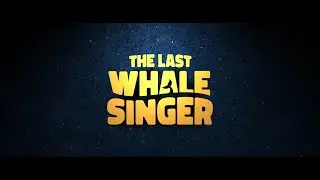 The Last Whale Singer - Trailer