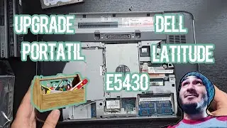 UPGRADE PORTÁTIL DELL LATITUDE E5430 😎👍💪