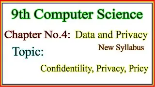 | Confidentiality, Privacy, Piracy | 9th Computer Science Chapter no.4 (Data and Privacy)| in URDU |