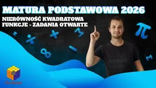 📝Matura podstawowa z matematyki 2026 - Nierówność kwadratowa, Funkcje - zadania otwarte📝