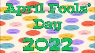 Happy April Fools' Day! (2022)