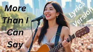 Leo Sayar- More Than I Can Say lyrics version #morethanicansay#longvideo#viralsongs#viral #subscribe