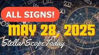 May 28, 2025 Zodiac Predictions + Lucky Colors & Numbers (Aries&ndash;Pisces)