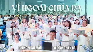 Vì Ngoài Chúa Ra (sáng tác: Phùng Minh Mẫn) | Ca Đoàn Thiên Ca | TTMV TGP SÀI GÒN
