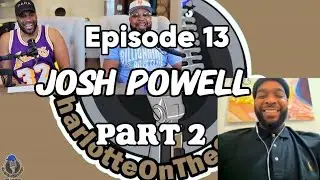 Interview with Josh Powell - Part 2 - Episode 13