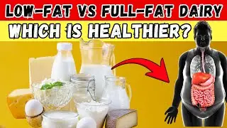 Low-Fat vs Full-Fat Dairy: Which Is Healthier? | Nutrition Explained Simply