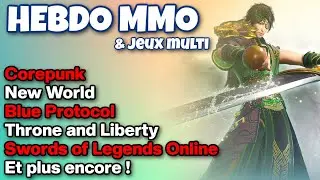 THRONE AND LIBERTY encore REPORT&Eacute; ? GAMEFORGE FERME UN MMORPG ! BLUE PROTOCOL - COREPUNK - NEW WORLD