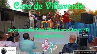 Coro de Villaverde - Incomparable Dios//Empieza a Llover//Te Adoramos Dios