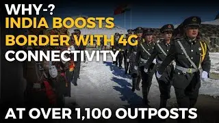 🇮🇳🪖India's Border Outposts Go 4G Digital Connectivity:#faabsmedia #indochinaborder #4g
