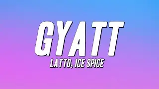 Latto, Ice Spice - Gyatt (Lyrics)