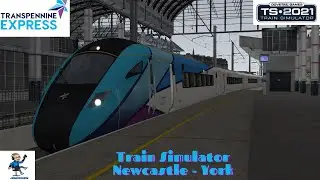 Train Simulator 2021: TPE Class 802 Newcastle -  York